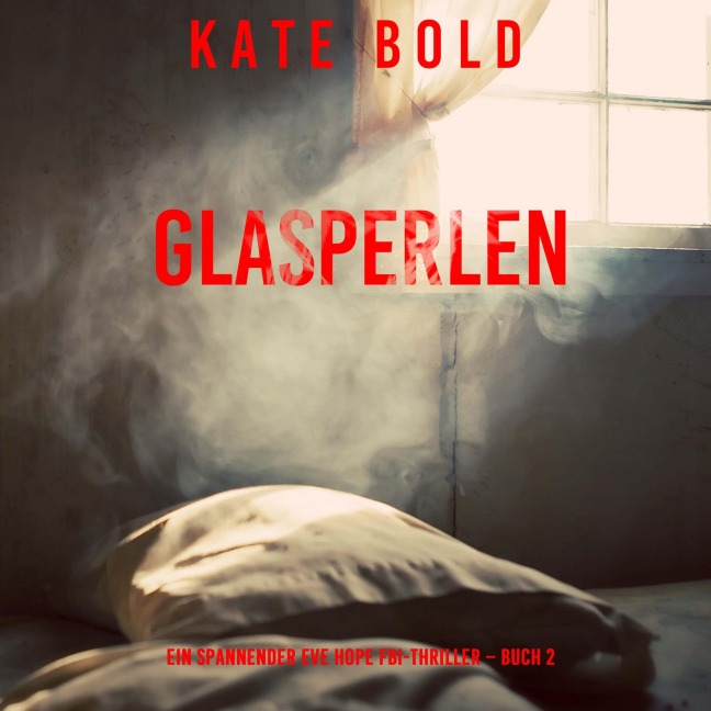 In Seinem Visier (Ein spannender Eve Hope FBI-Thriller ¿ Buch 2) - Kate Bold