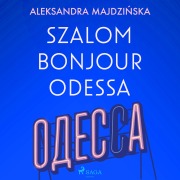 Cover-Bild zum Titel 'Szalom bonjour Odessa' von 'Aleksandra Majdzi¿ska'