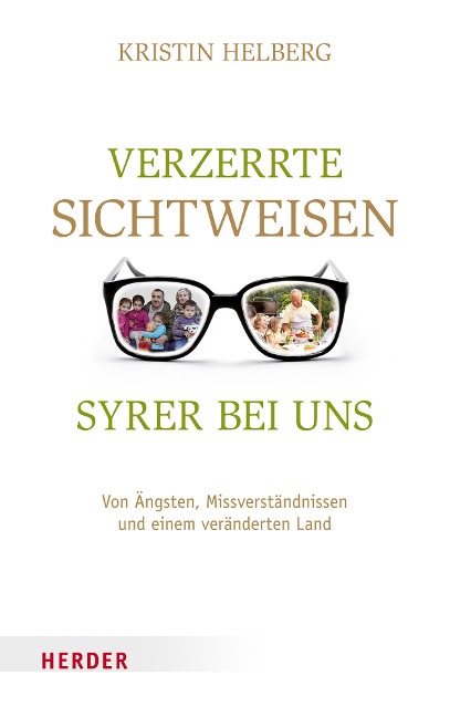 Verzerrte Sichtweisen - Syrer bei uns - Kristin Helberg
