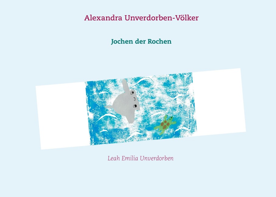 Jochen der Rochen - Alexandra Unverdorben-Völker