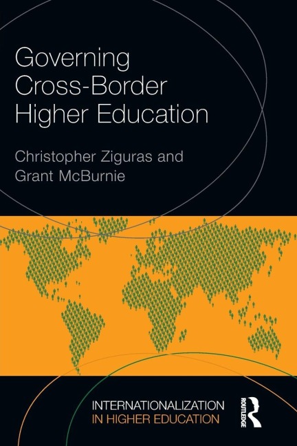 Governing Cross-Border Higher Education - Christopher Ziguras, Grant McBurnie