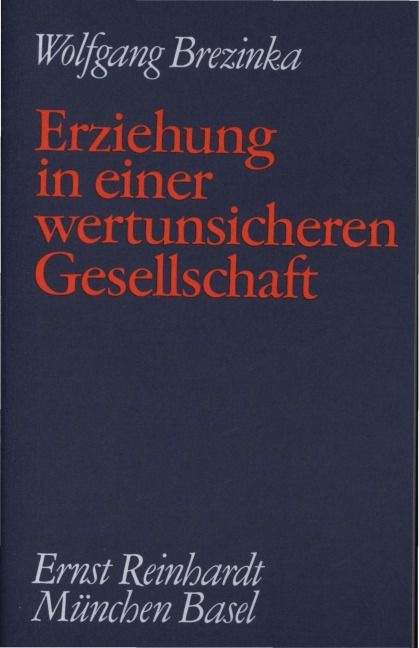 Erziehung in einer wertunsicheren Gesellschaft - Wolfgang Brezinka