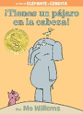 Cover-Bild zum Titel '¡Tienes Un Pájaro En La Cabeza!-An Elephant and Piggie Book, Spanish Edition' von 'Mo Willems'