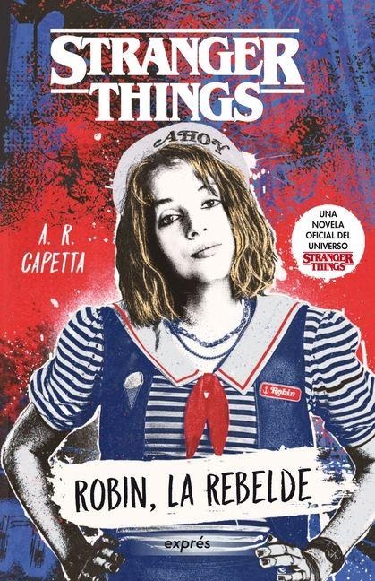 Stranger Things: Robin, La Rebelde / Rebel Robin - A R Capetta