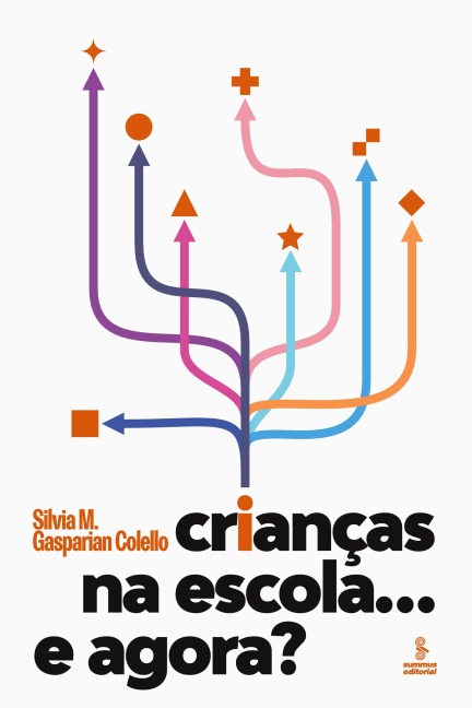 Crianças na escola... E agora? - Silvia M. Gasparian Colello