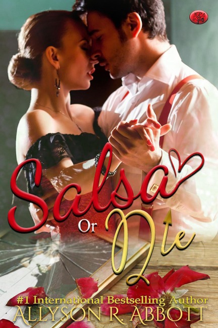 Salsa or Die - Allyson R. Abbott
