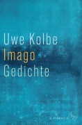 Cover-Bild zum Titel 'Imago' von 'Uwe Kolbe'