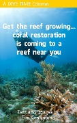 Cover-Bild zum Titel 'Get The Reef Growing... Coral Restoration Is Coming To A Reef Near You' von 'Tim Grollimund'