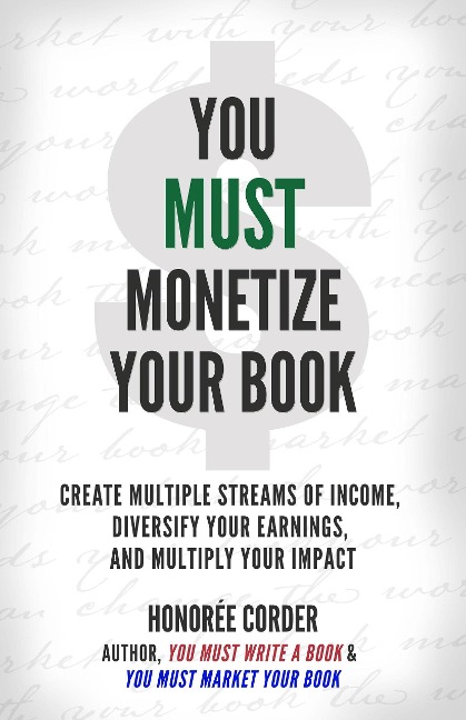 You Must Monetize Your Book (THE YOU MUST BUSINESS BOOK SERIES, #3) - Honoree Corder