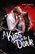 Cover-Bild zum Titel 'A Kiss in the Dark' von 'Gina Ciocca'