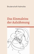 Cover-Bild zum Titel 'Das Einmaleins der Aalzähmung' von 'Bruderschaft Aalmolke'