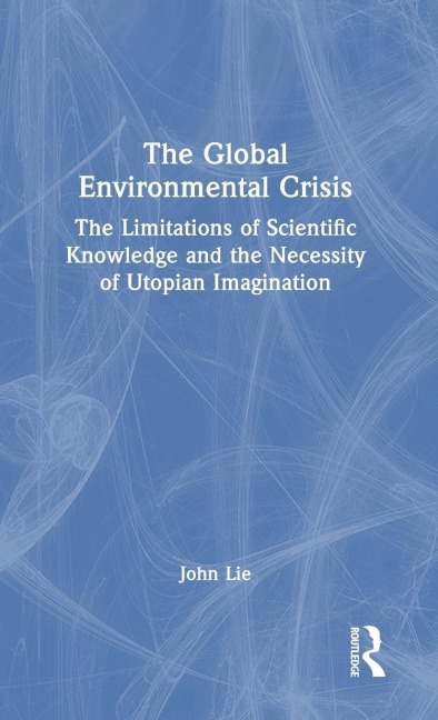 The Global Environmental Crisis - John Lie
