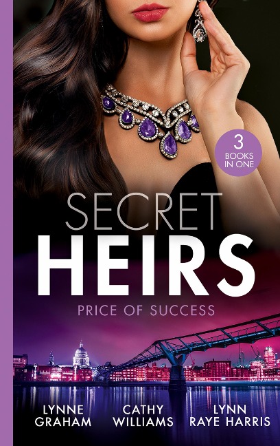 Secret Heirs: Price Of Success: The Secrets She Carried / The Secret Sinclair / The Change in Di Navarra's Plan - Lynne Graham, Cathy Williams, Lynn Raye Harris