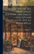 Cover-Bild zum Titel 'Bibliographie Des Principales Éditions Originales D'écrivains Français Du Xve Au Xviiie Siècle' von 'Jules Le Petit'