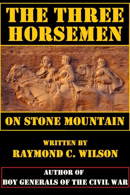 The Three Horsemen on Stone Mountain - Raymond C. Wilson