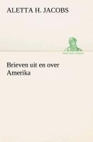 Brieven uit en over Amerika - Aletta H. (Aletta Henriette) Jacobs