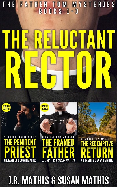 The Reluctant Rector: The Father Tom Mysteries Books 1-3 (The Father Tom/Mercy and Justice Mysteries Boxsets, #1) - J. R. Mathis, Susan Mathis