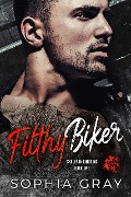 Cover-Bild zum Titel 'Filthy Biker (Book 1)' von 'Sophia Gray'