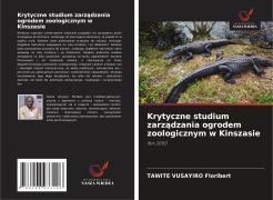 Cover-Bild zum Titel 'Krytyczne studium zarz¿dzania ogrodem zoologicznym w Kinszasie' von 'Tawite Vusayiro Floribert'