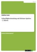 Schnelligkeitstraining mit kleinen Spielen - 2. Klasse - Andrea Lenz