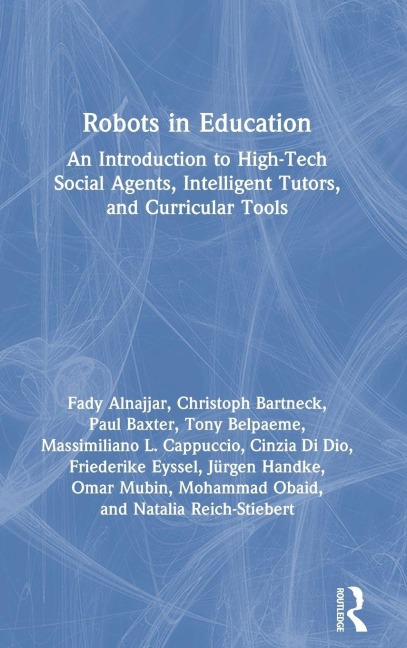 Robots in Education - Fady Alnajjar, Paul Baxter, Christoph Bartneck