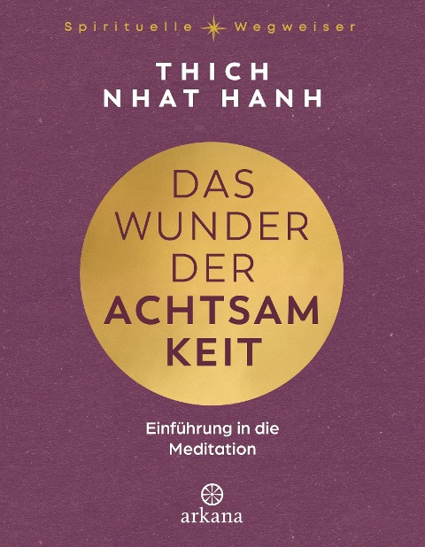 Das Wunder der Achtsamkeit - Nhat Thich