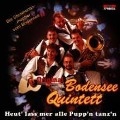 Heut' Lass Mer Alle Pupp'n Tanz'n - Original Bodensee Quintett