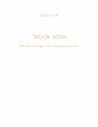 Cover-Bild zum Titel 'Würde leben' von 'Dagmar Fett'