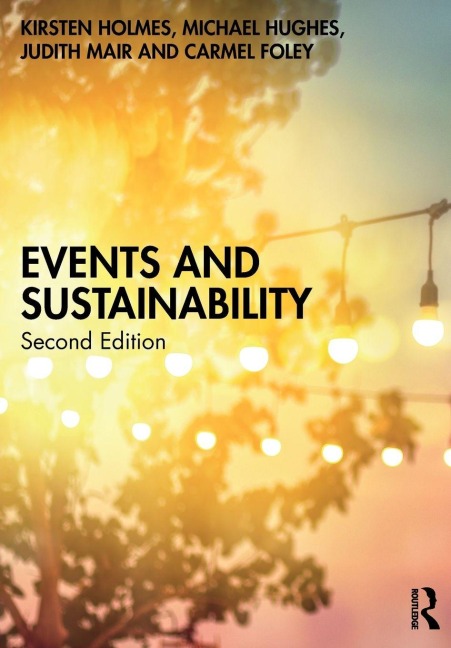 Events and Sustainability - Carmel Foley, Michael Hughes, Judith Mair, Kirsten Holmes