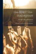 Cover-Bild zum Titel 'Ha-Berit ha-Hadashah: Das Naye Testament fun dem Mashiah.' von 'Mortkhe Shmuel Bergmann'