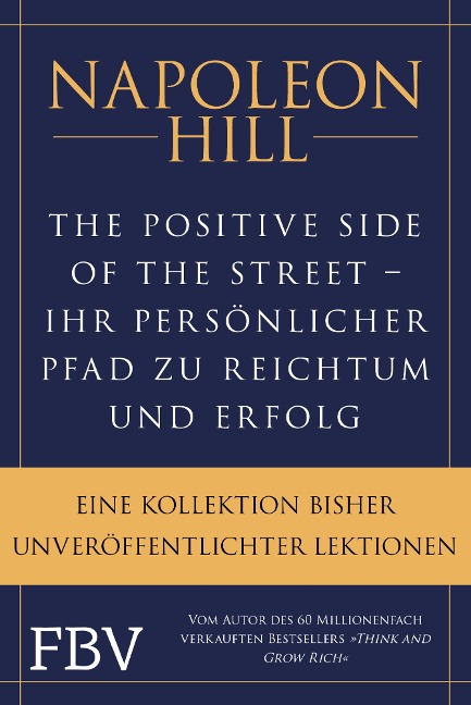 The Positive Side of the Street - Ihr persönlicher Pfad zu Reichtum und Erfolg - Napoleon Hill