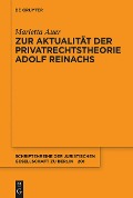 Zur Aktualität der Privatrechtstheorie Adolf Reinachs - Marietta Auer