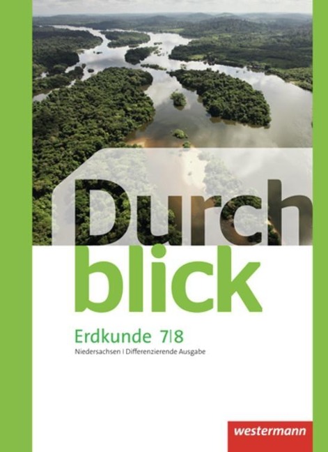 Durchblick Erdkunde 7 / 8. Schulbuch. Differenzierende Ausgabe. Oberschulen in Niedersachsen - 