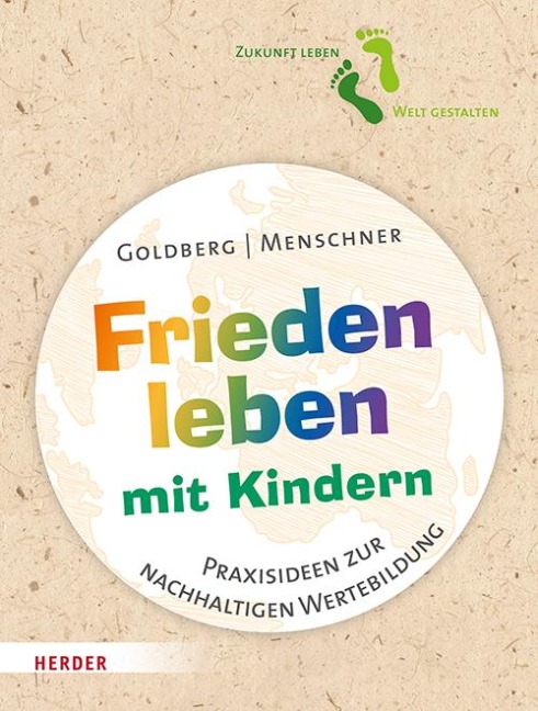 Frieden leben mit Kindern - Jana Goldberg, Julia Menschner