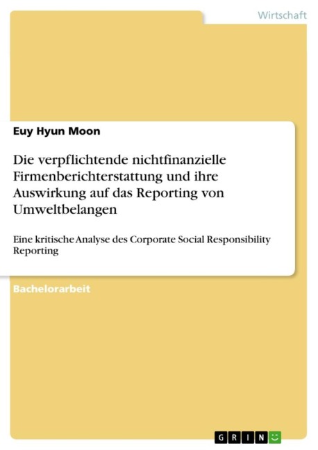 Die verpflichtende nichtfinanzielle Firmenberichterstattung und ihre Auswirkung auf das Reporting von Umweltbelangen - Euy Hyun Moon