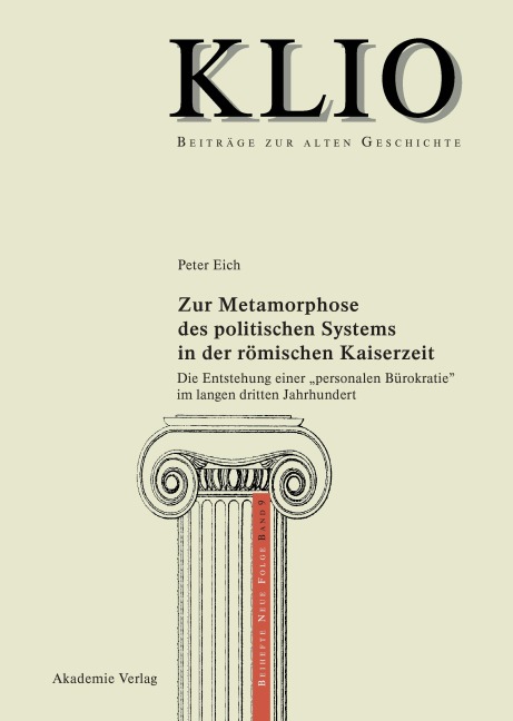 Zur Metamorphose des politischen Systems in der römischen Kaiserzeit - Peter Eich