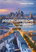 Cover-Bild zum Titel 'Postmigrantische Realität in Frankfurt am Main' von 'Homayun Alam'