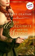 Der Ungezähmte und die Schöne: Die Wild-Passion-Saga Band 1 - Heather Graham