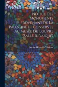 Cover-Bild zum Titel 'Notice Des Monuments Provenant De La Palestine Et Conservés Au Musée Du Louvre (Salle Judaique)' von 'Antoine Héron de Villefosse'