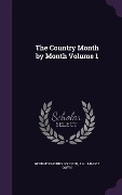 The Country Month by Month Volume 1 - George Simonds Boulger, J. A. 1841-1922 Owen