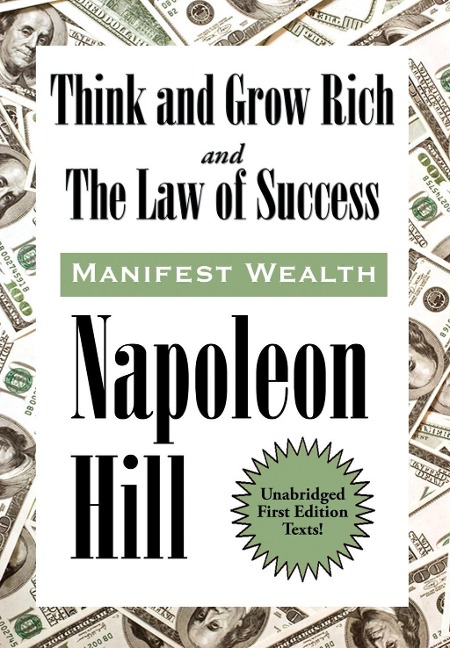 Think and Grow Rich and The Law of Success In Sixteen Lessons - Napoleon Hill