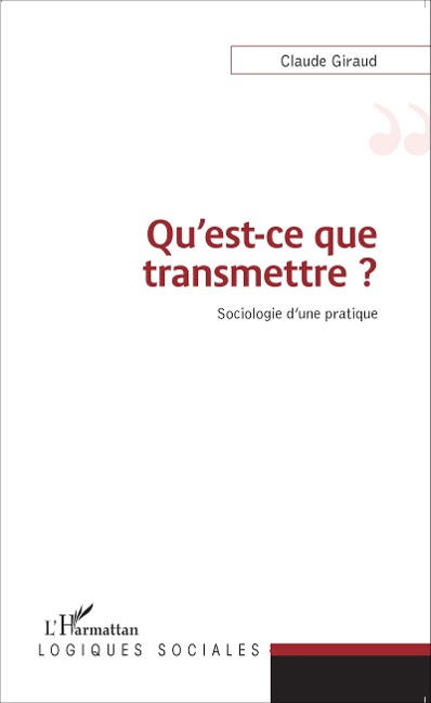 Qu'est-ce que transmettre ? - Claude Giraud