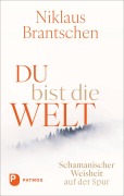 Cover-Bild zum Titel 'Du bist die Welt' von 'Niklaus Brantschen'