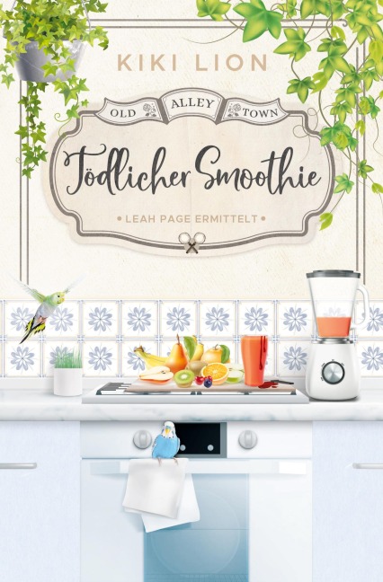 Tödlicher Smoothie - Kiki Lion