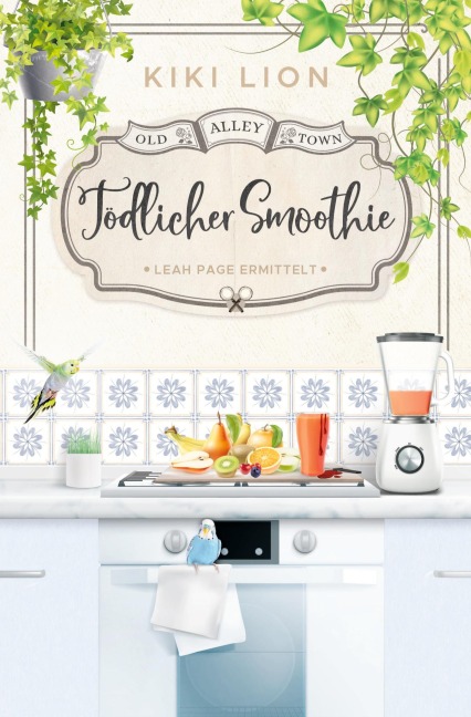 Tödlicher Smoothie - Kiki Lion