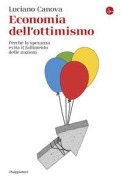 Cover-Bild zum Titel 'Economia dell'ottimismo. Perché la speranza evita il fallimento delle nazioni' von 'Luciano Canova'