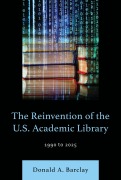 Cover-Bild zum Titel 'The Reinvention of the U.S. Academic Library' von 'Donald A. Barclay'