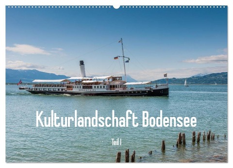 Kulturlandschaft Bodensee - Teil I (Wandkalender 2024 DIN A2 quer), CALVENDO Monatskalender - Erhard Hess
