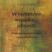 Cover-Bild zum Titel 'W najlepszym wypadku... usmiech' von 'Joanna Lisiak'
