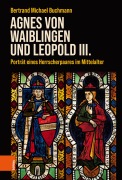 Cover-Bild zum Titel 'Agnes von Waiblingen und Leopold III.' von 'Bertrand Michael Buchmann'